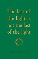 The last of the light is not the last of the light 1911048309 Book Cover