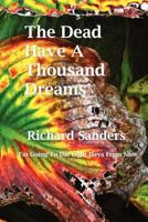 The Dead Have a Thousand Dreams 1451533551 Book Cover