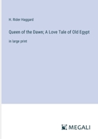 Queen of the Dawn; A Love Tale of Old Egypt: in large print 3387099320 Book Cover