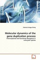 Molecular dynamics of the gene duplication process: Transcriptional and functional divergence in eukaryotic species 3639176464 Book Cover