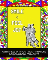 Smile & Feel Joy: Beautiful Couples Dancing Mandala Coloring Book for Adults, Color Therapy with Positive Affirmations, Relieve Stress & Anxiety Coloring Pages 1083130714 Book Cover