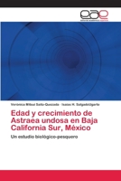 Edad y crecimiento de Astraea undosa en Baja California Sur, México 3659067520 Book Cover