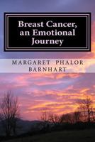Breast Cancer, an Emotional Journey: (30 years later) 1537555049 Book Cover