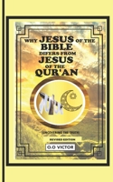Why Jesus of the Bible Differs from Jesus of the Quran: (Uncovering the Truth) B0CVSHWTJY Book Cover