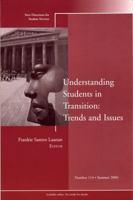 Understanding Students in Transition: Trends and Issues: New Directions for Student Services (J-B SS Single Issue Student Services) 0787986798 Book Cover