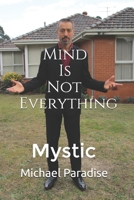 Mind Is Not Everything B09CRTXFZW Book Cover