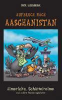 Aufbruch nach Aasghanistan: Limericks, Schüttelreime und andere Nonsensgedichte 3735757243 Book Cover