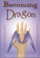 Becoming Dragon: Restoring Passion, Excellence, and Purpose in Your Therapeutic Work 1932462902 Book Cover