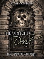 The Watchful Dead: A Tale of Old Hastur (A Ring Gargery Thriller) 1733610812 Book Cover