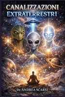 Canalizzazioni Extraterrestri: Sindrome da Rapimento Alieno 1533480079 Book Cover