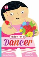 Today I'm a Dancer (Today I'm a...) 0374304408 Book Cover
