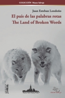 El pais de las palabras rotas: The Land of Broken Words (Bilingual Edition) (Colección Museo Salvaje) 1950474054 Book Cover