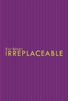 Irreplaceable 1465300317 Book Cover