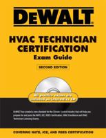 DEWALT HVAC Technician Certification Exam Guide - 2nd Edition (Dewalt Exam/Certification Series) 0979740304 Book Cover