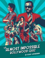 The Almost Impossible Bollywood Quiz 9948257340 Book Cover