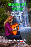 Seeking life's Meaning: Exploring the Quest for Life's Meaning B0C9S7PCQY Book Cover