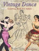 VINtAGE DANCE COLORING BOOK FOR ADULTS: Relaxation 1099704480 Book Cover