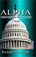 ALPHA: A Plan to Reclaim America for God 0578103354 Book Cover