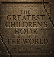Greatest Children's Book in the History of the World-Vol 1 : Rhyme While You Color 1966155271 Book Cover