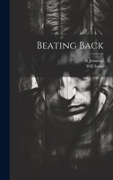 Beating Back 1021128511 Book Cover