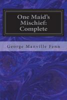 One Maid's Mischief Volume I 1722647965 Book Cover