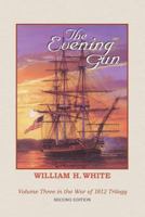 The Evening Gun (War of 1812 Trilogy, Volume 3) 1888671459 Book Cover