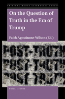On the Question of Truth in the Era of Trump (Critical Media Literacies, 5) 9004431594 Book Cover
