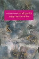 An Alchemist With One Eye on Fire 0976844958 Book Cover