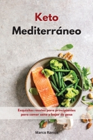 Keto Mediterr�neo: Exquisitas recetas para principiantes para comer sano y bajar de peso. Ketogenic Mediterranean Diet 1802550801 Book Cover