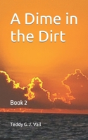 A Dime in the Dirt: book 2 B0863S7NFX Book Cover