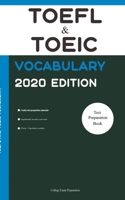TOEFL and TOEIC Vocabulary 2020 Edition: All Words You Should Know to Successfully Complete Speaking and Writing/Essay Parts of TOEFL and TOEIC 3744814580 Book Cover