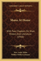 Shans at Home: With Two Chapters On Shan History and Literature 101801604X Book Cover