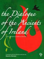 The Dialogue of the Ancients of Ireland: A New Translation of Acallam na Senorach 1904505392 Book Cover