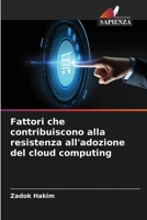 Fattori che contribuiscono alla resistenza all'adozione del cloud computing 6205642271 Book Cover