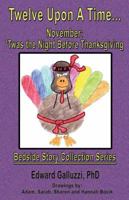 Twelve Upon a Time... November: 'Twas the Night Before Thanksgiving, Bedside Story Collection Series 1927360765 Book Cover