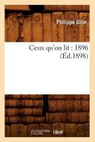 Ceux Qu'on Lit: 1896 (A0/00d.1898) 2019722291 Book Cover