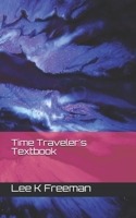 Time Traveler's Textbook B08DQL1FWT Book Cover