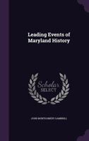 Leading Events of Maryland History 1021732990 Book Cover