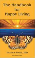 The Handbook For Happy Living 0979716101 Book Cover
