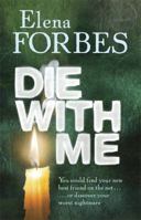 Die With Me 159692277X Book Cover