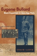 Eugene Bullard: Black Expatriate in Jazz-Age Paris 0820328189 Book Cover