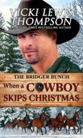 When a Cowboy Skips Christmas: Holiday Western Romance