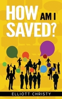 How Am I Saved? B0BRDLYX1M Book Cover