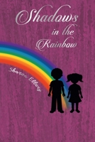 Shadows in the Rainbow 1035804034 Book Cover