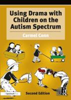 Using Drama with Children on the Autism Spectrum: A Resource for Practitioners in Education and Health 1138369438 Book Cover