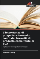 L'importanza di progettare tenendo conto dei brevetti di prodotto come fonte di SCA (Italian Edition) 6630439368 Book Cover