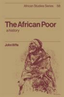 The African Poor: A History (African Studies) 0521348773 Book Cover