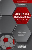 Liderazgo Mundialista 2018: lecciones de aciertos y errores de los mejores entrenadores 1718059167 Book Cover