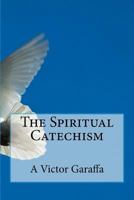 The Spiritual Catechism 1523953071 Book Cover