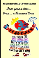 Once upon a time...twice... a thousand times B0BZFGDQ97 Book Cover